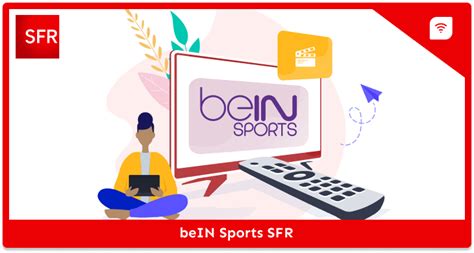 chaines bein sport sfr|Le bouquet beIN SPORTS sur SFR TV